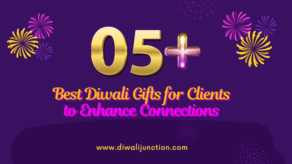 05+ Best Diwali Gifts for Clients